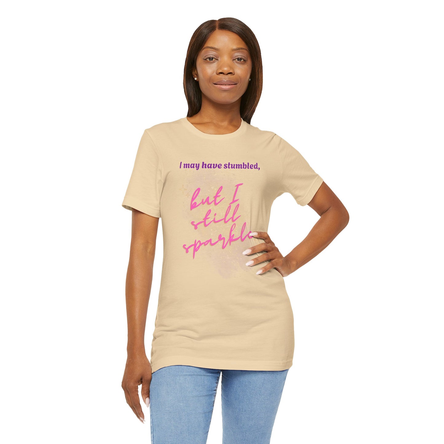 I may have stumbled, but I still sparkle Inspirational Short Sleeve Tee