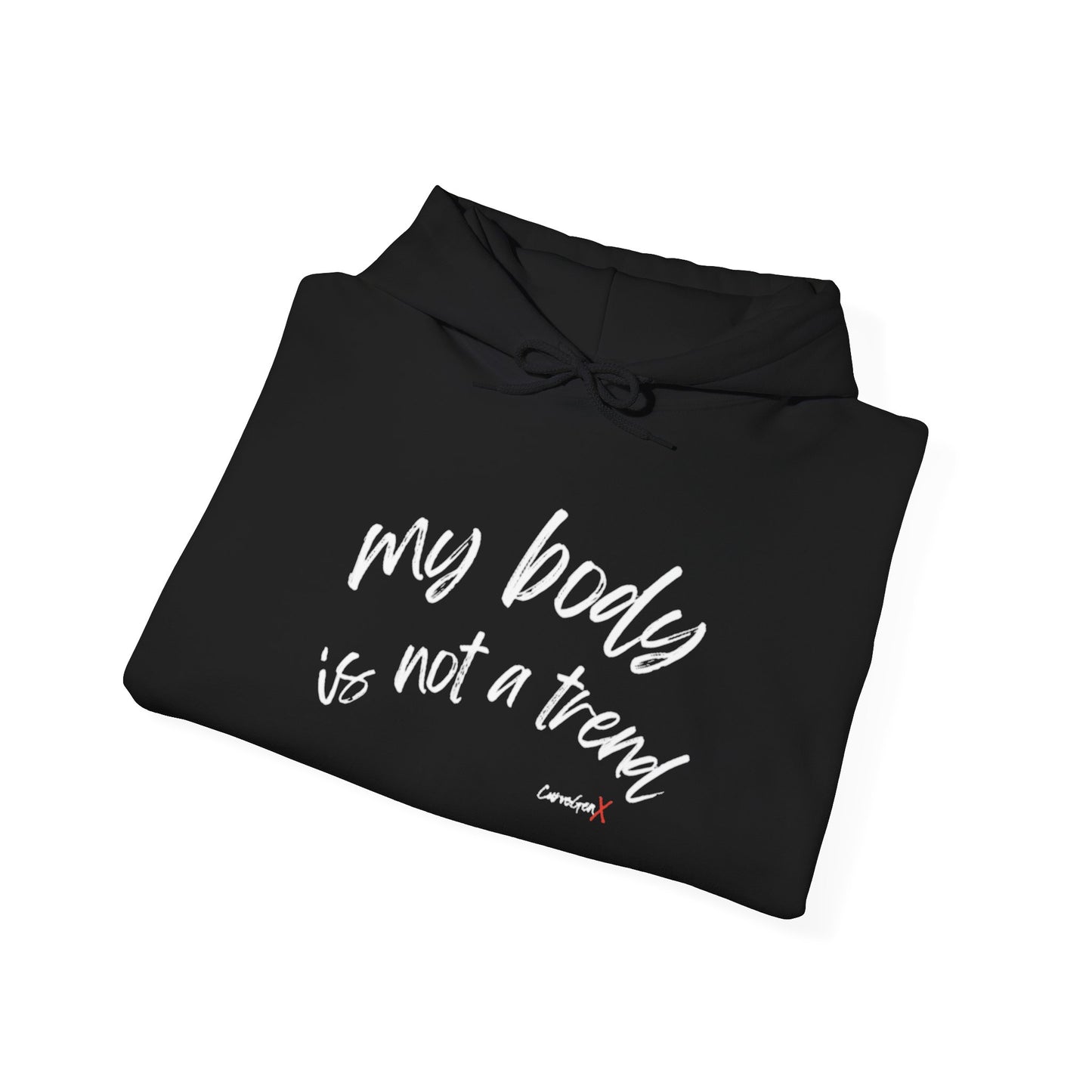 My Body is Not a Trend Hoodie - V2