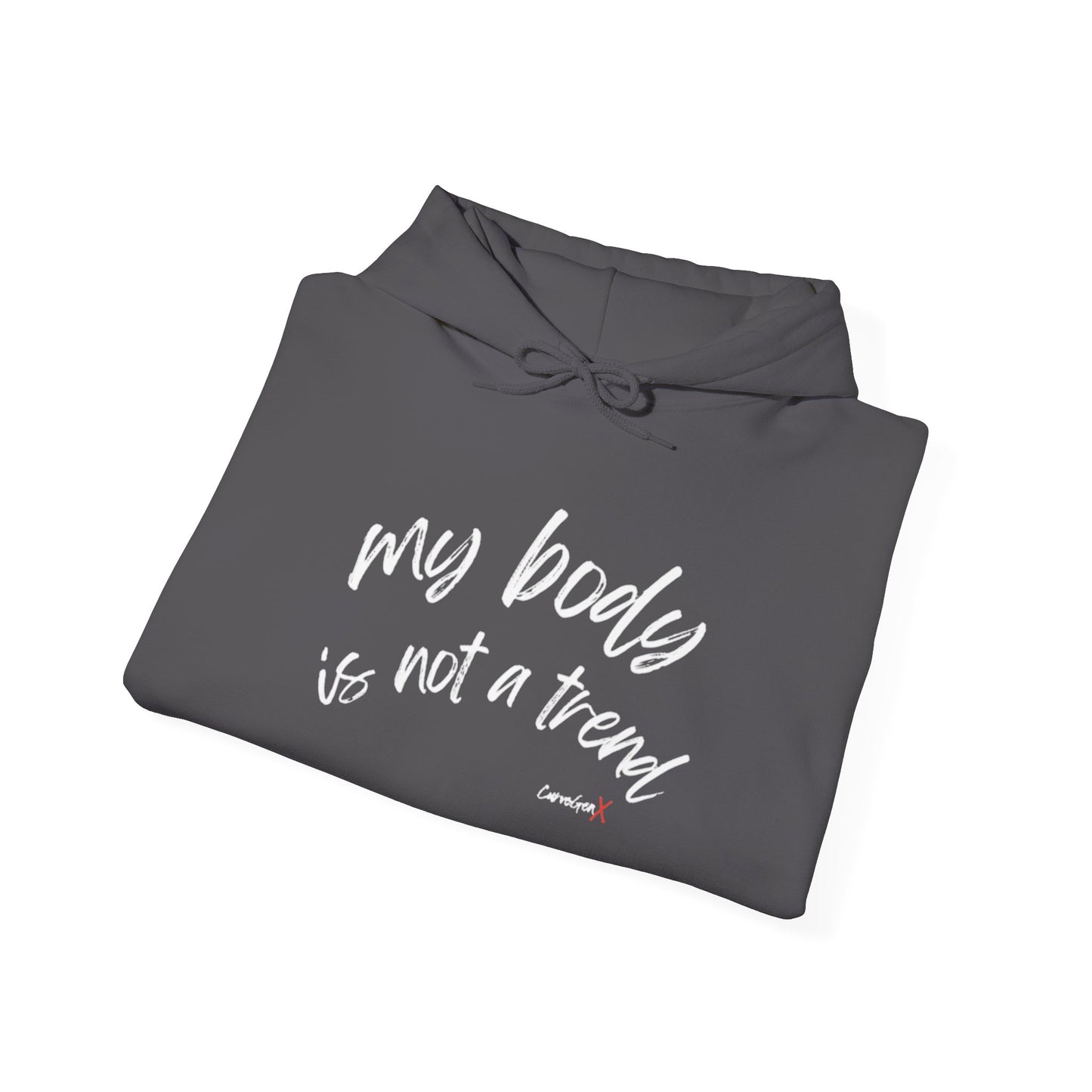 My Body is Not a Trend Hoodie - V2