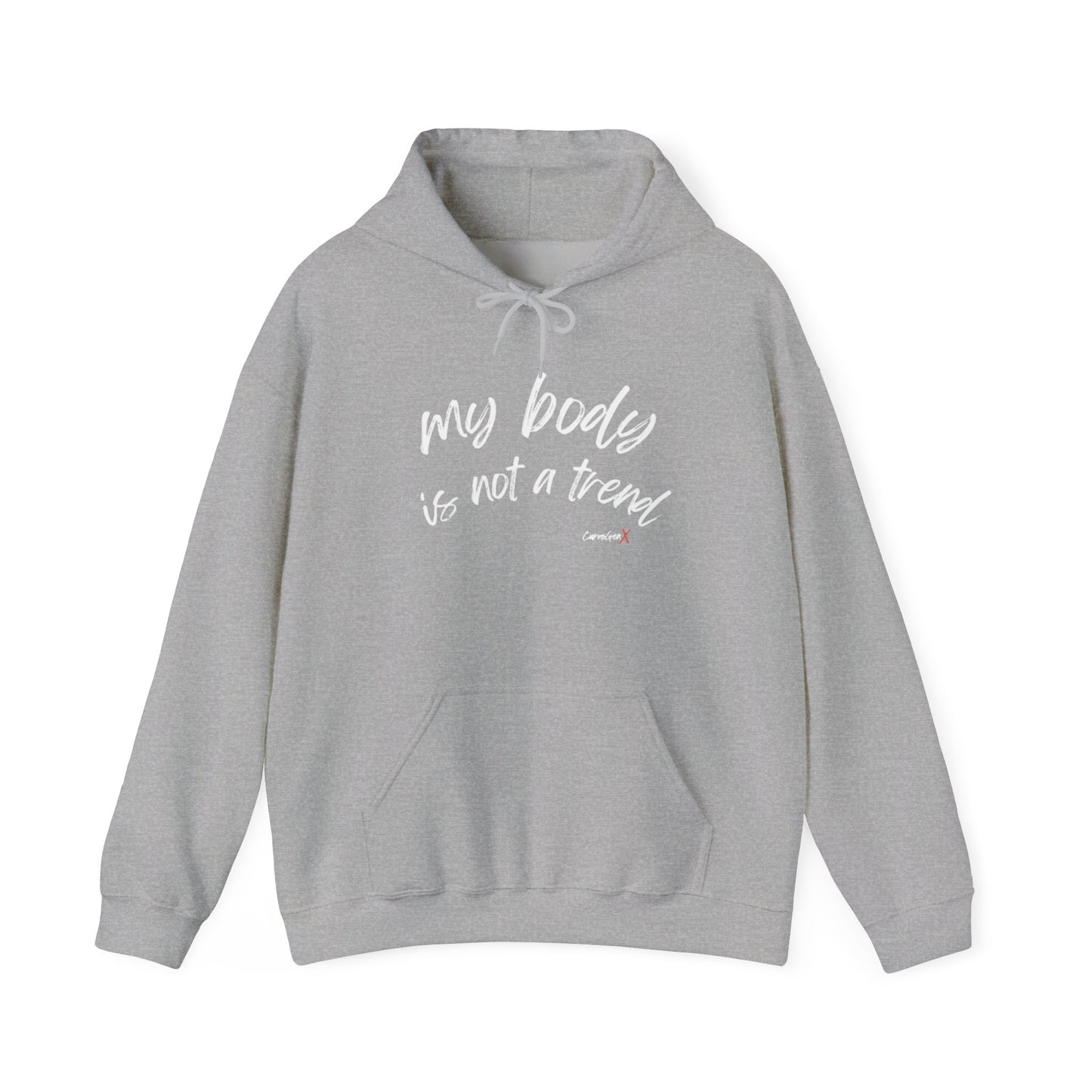 My Body is Not a Trend Hoodie - V2