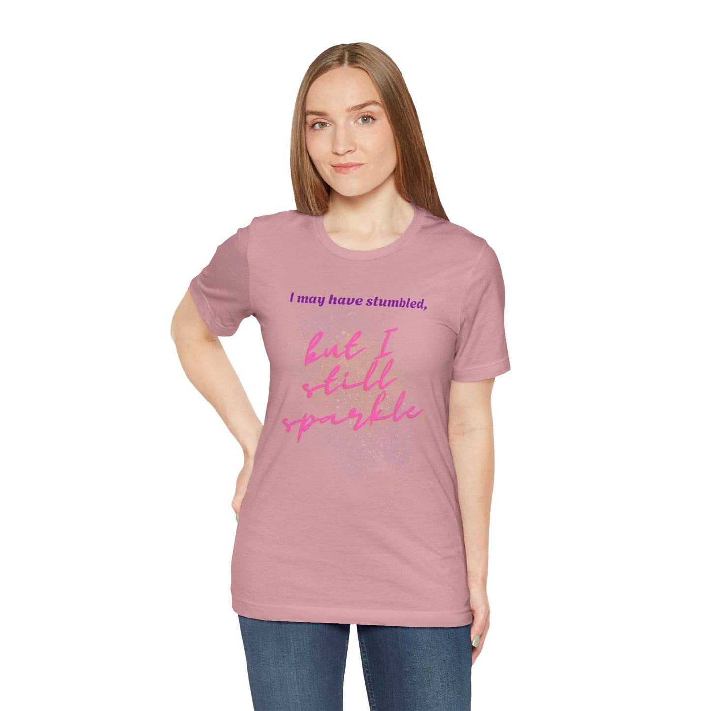 I may have stumbled, but I still sparkle Inspirational Short Sleeve Tee