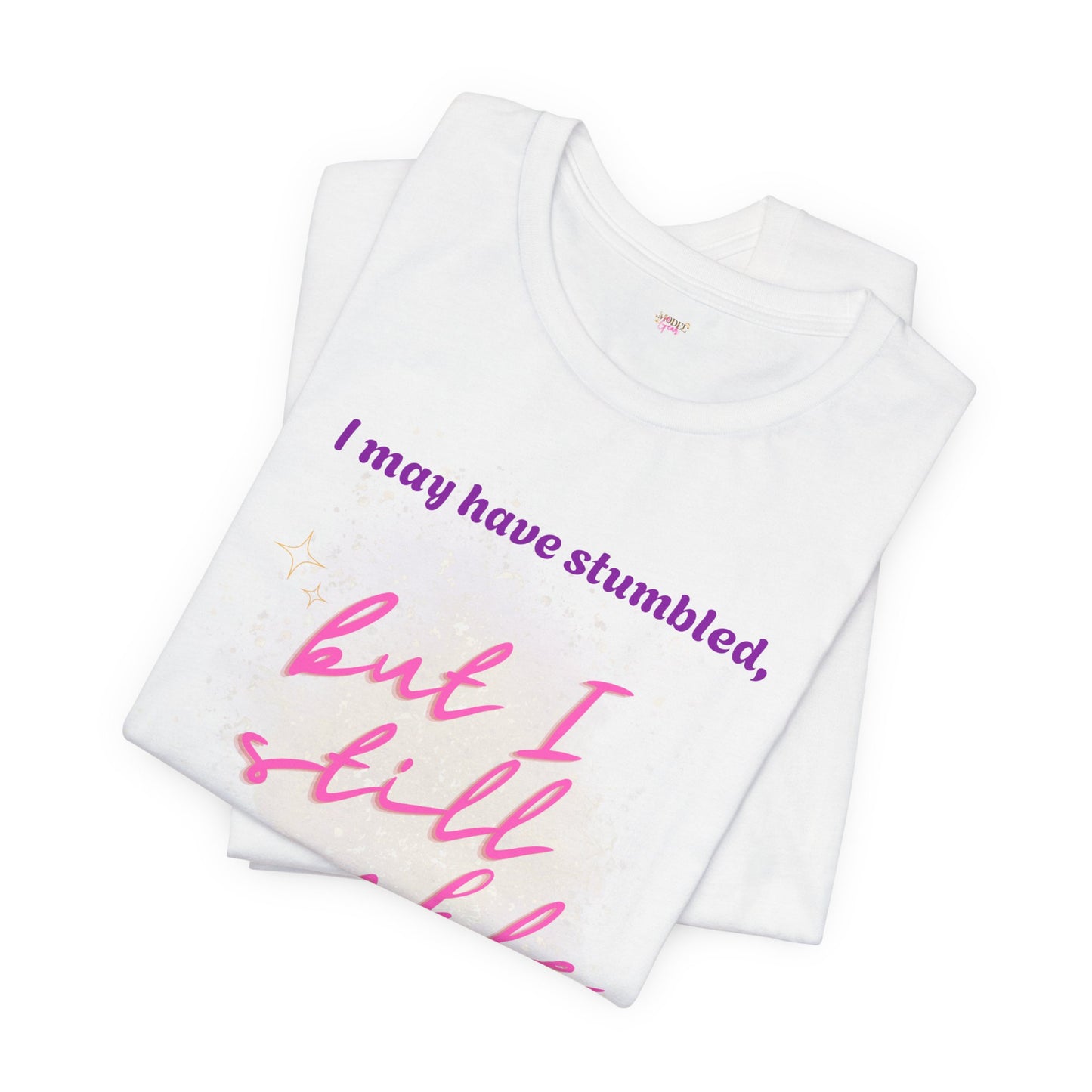 I may have stumbled, but I still sparkle Inspirational Short Sleeve Tee