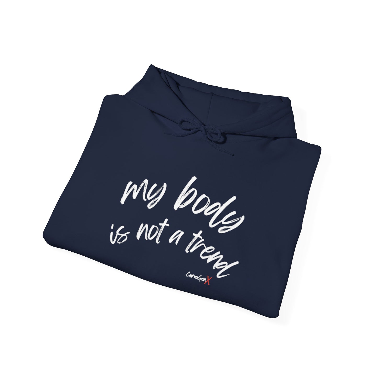 My Body is Not a Trend Hoodie - V2