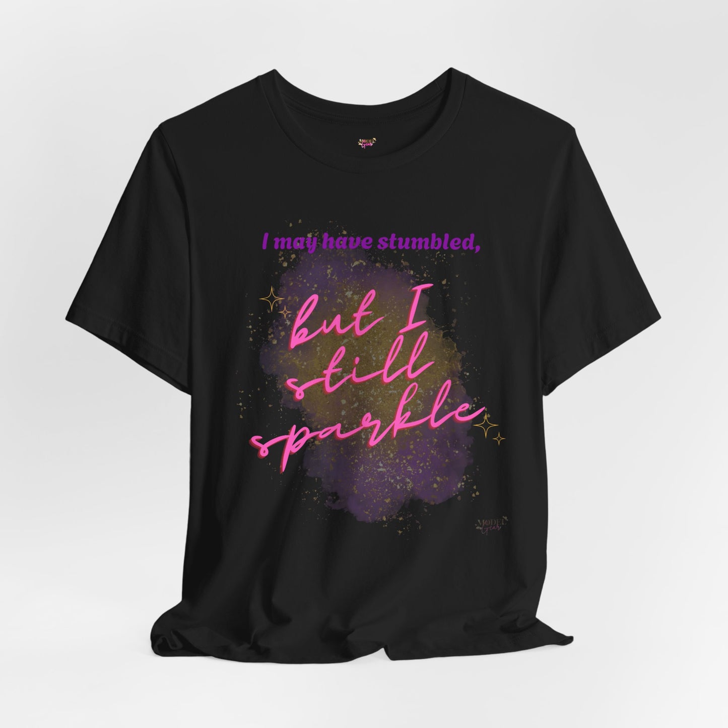 I may have stumbled, but I still sparkle Inspirational Short Sleeve Tee