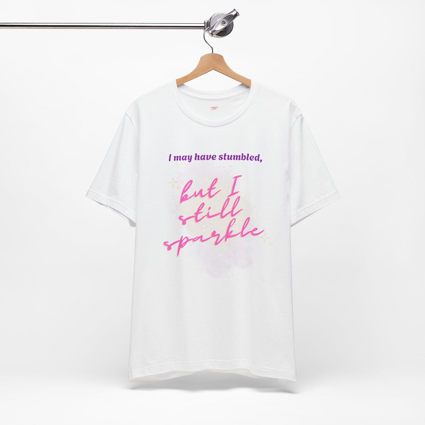 I may have stumbled, but I still sparkle Inspirational Short Sleeve Tee