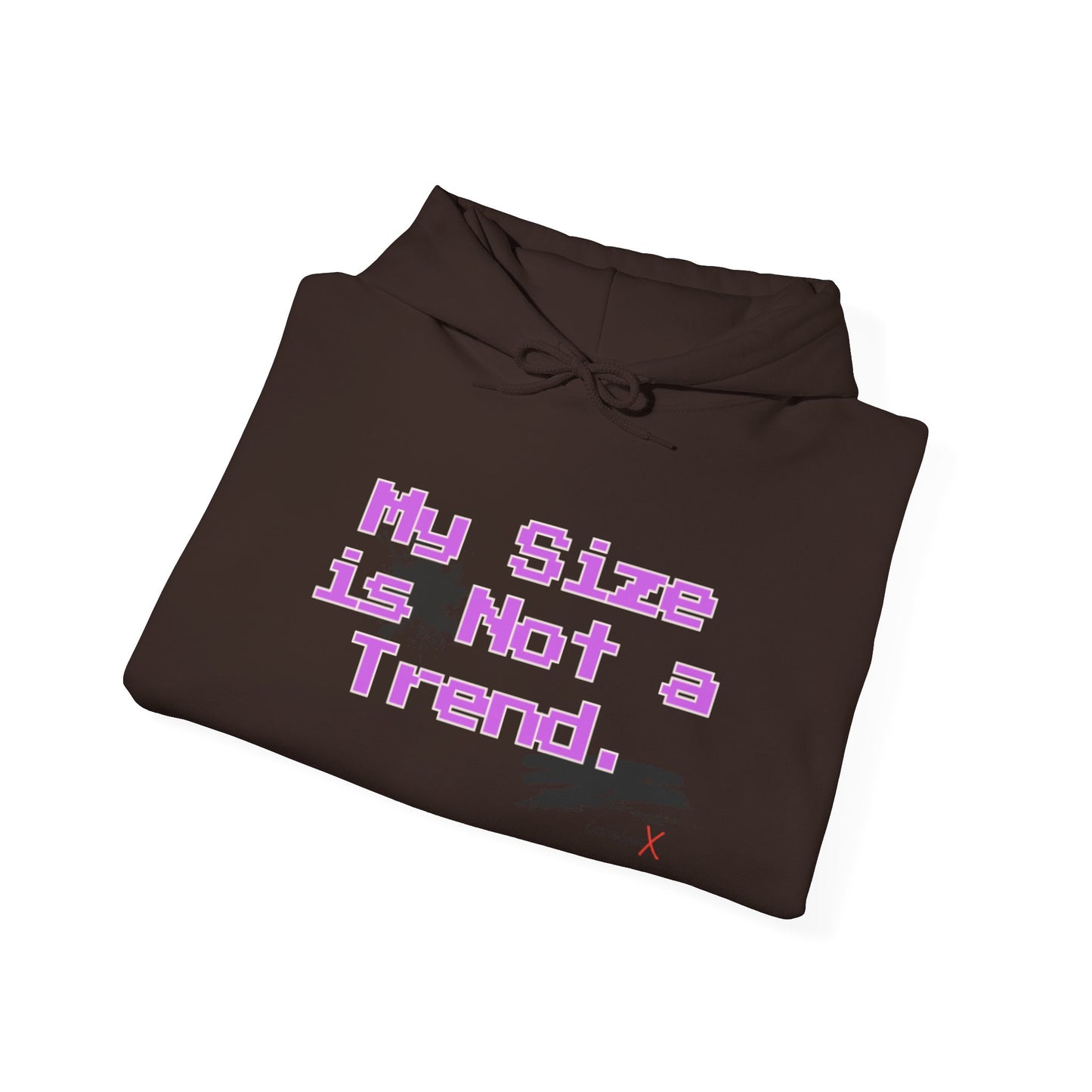 My Size is Not a Trend Hoodie - V1