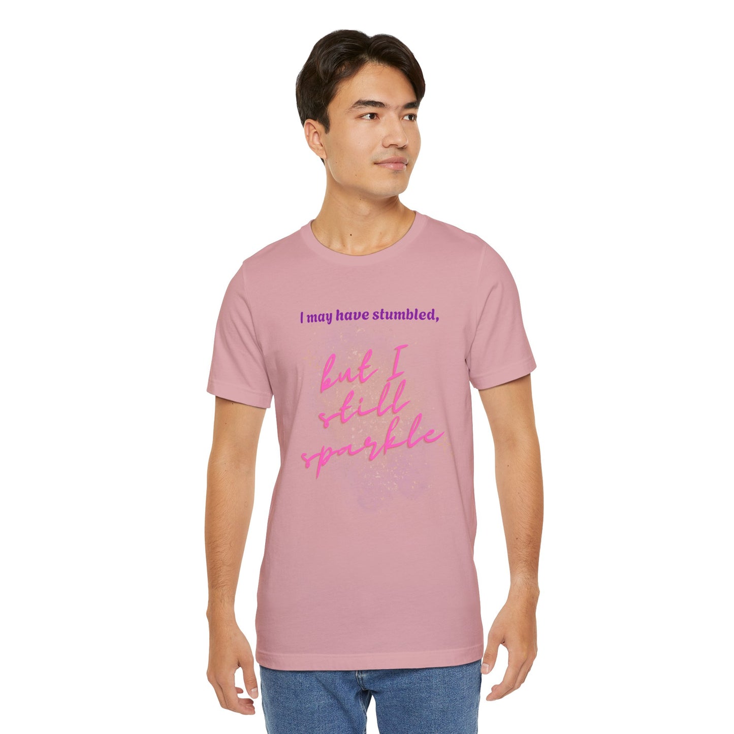 I may have stumbled, but I still sparkle Inspirational Short Sleeve Tee
