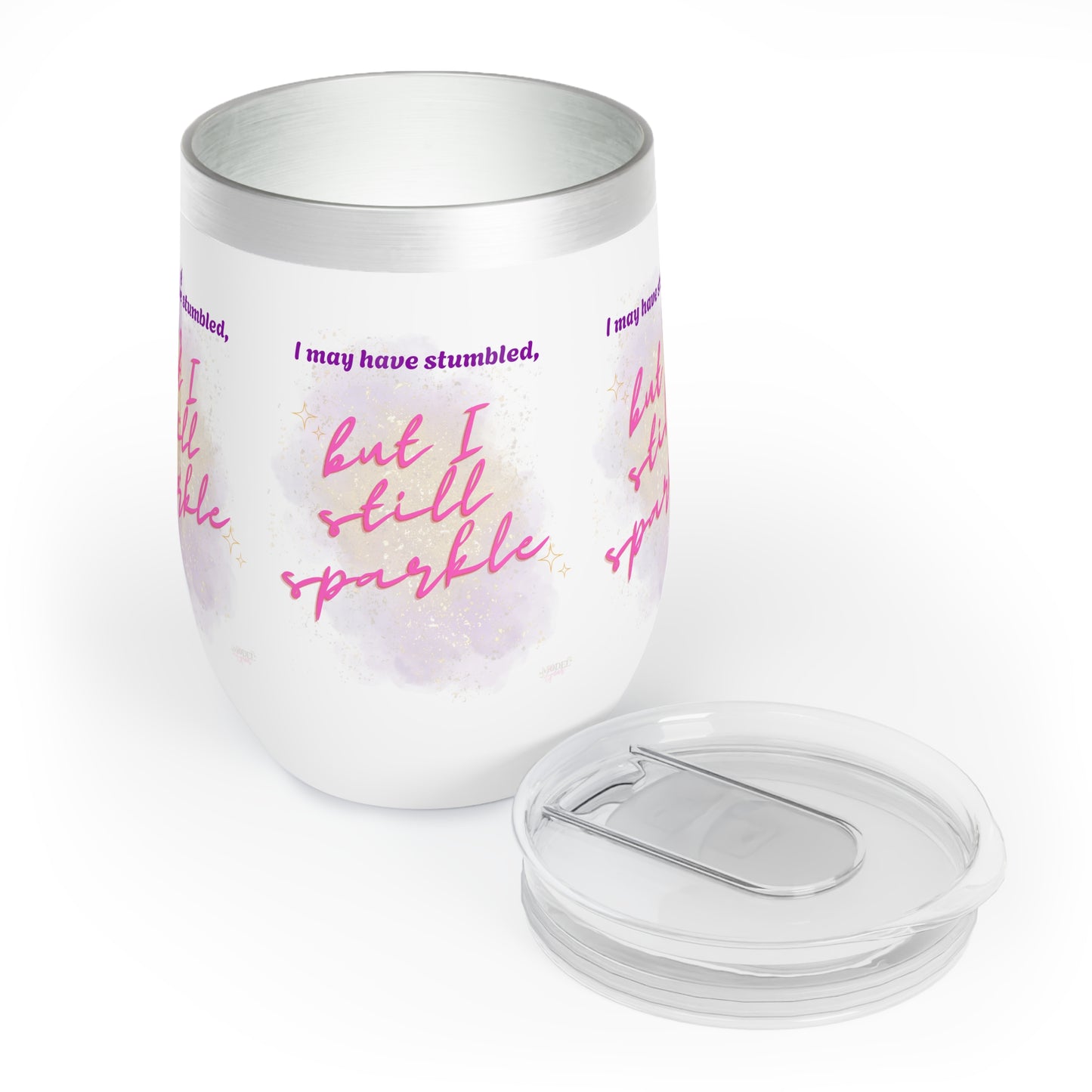 Chill Wine Tumbler -I May Have Stumbled, But I...
