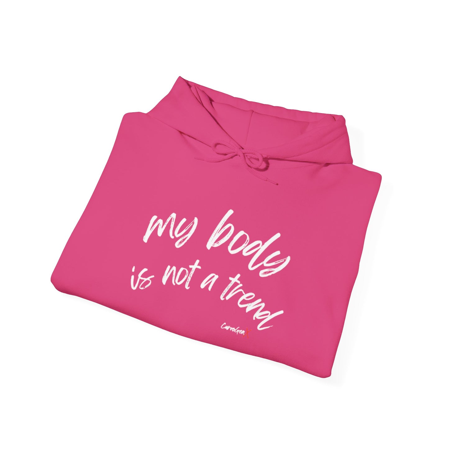 My Body is Not a Trend Hoodie - V2