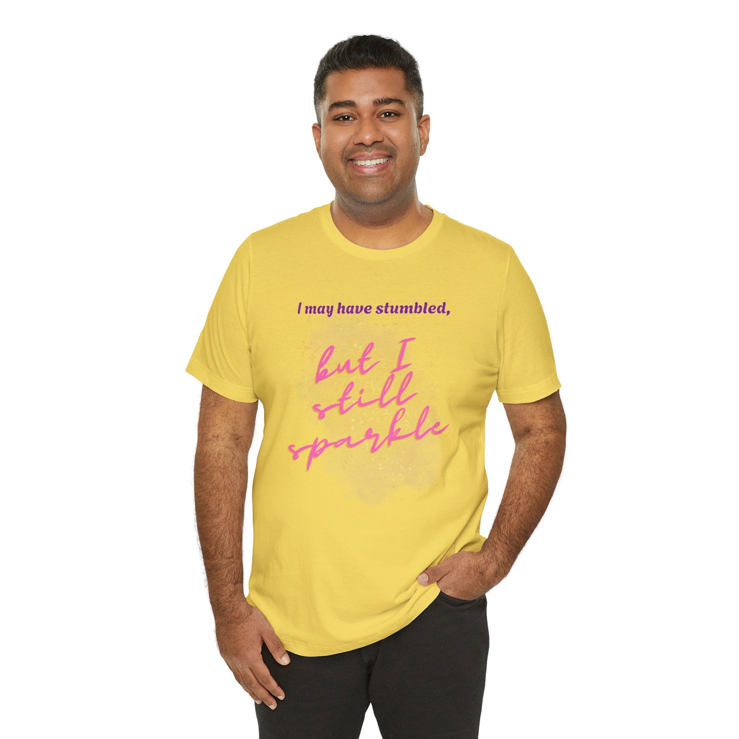 I may have stumbled, but I still sparkle Inspirational Short Sleeve Tee