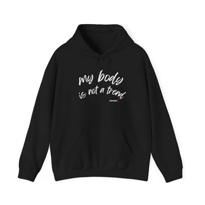 My Body is Not a Trend Hoodie - V2