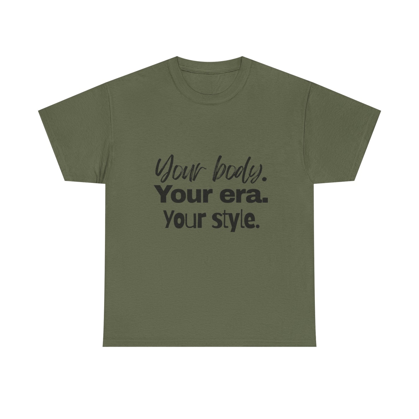 Your Body Your Era Your Style Tee