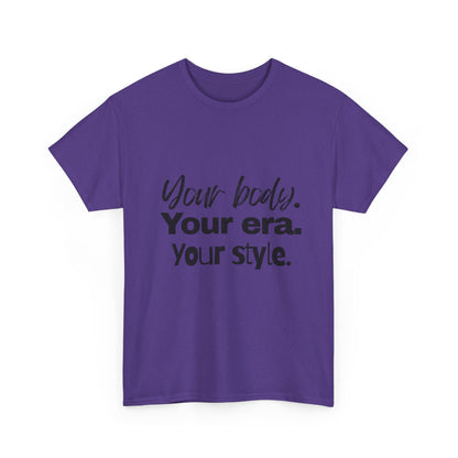 Your Body Your Era Your Style Tee