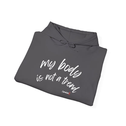 My Body is Not a Trend Hoodie - V2