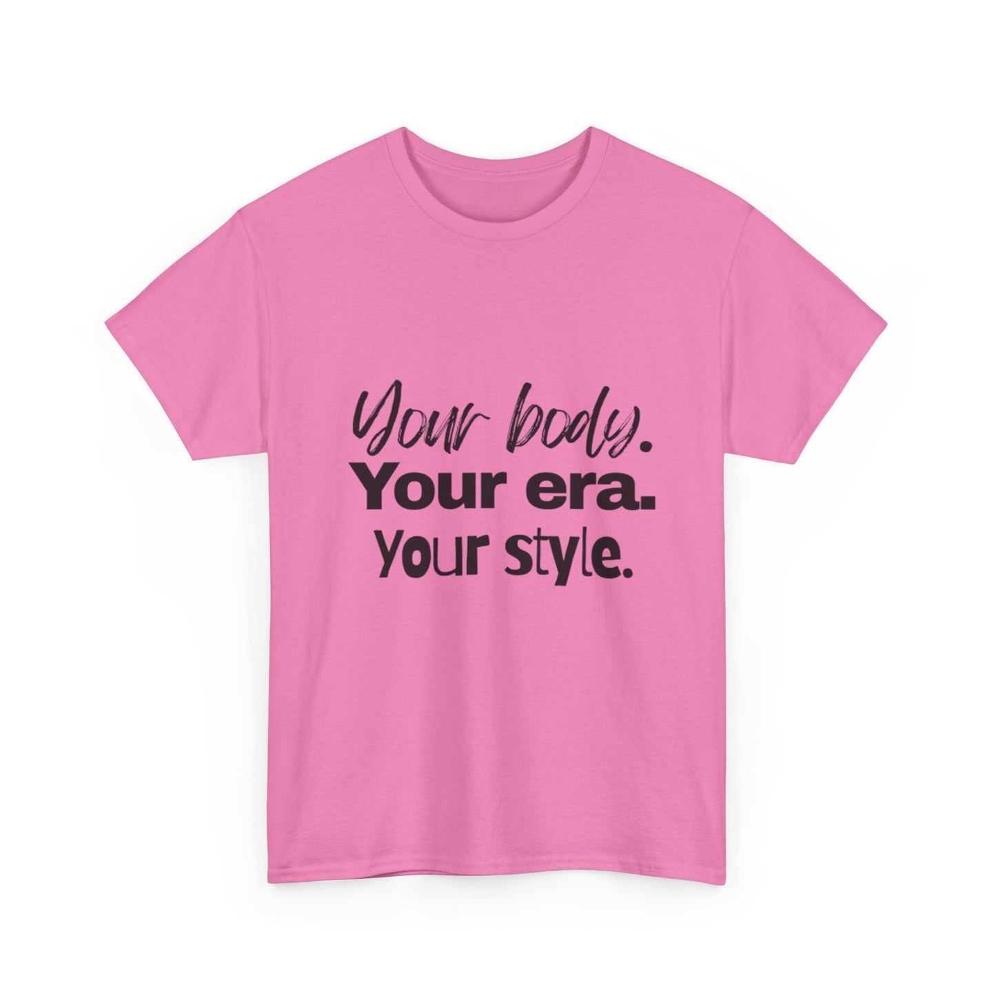 Your Body Your Era Your Style Tee