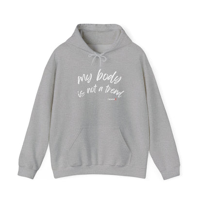 My Body is Not a Trend Hoodie - V2