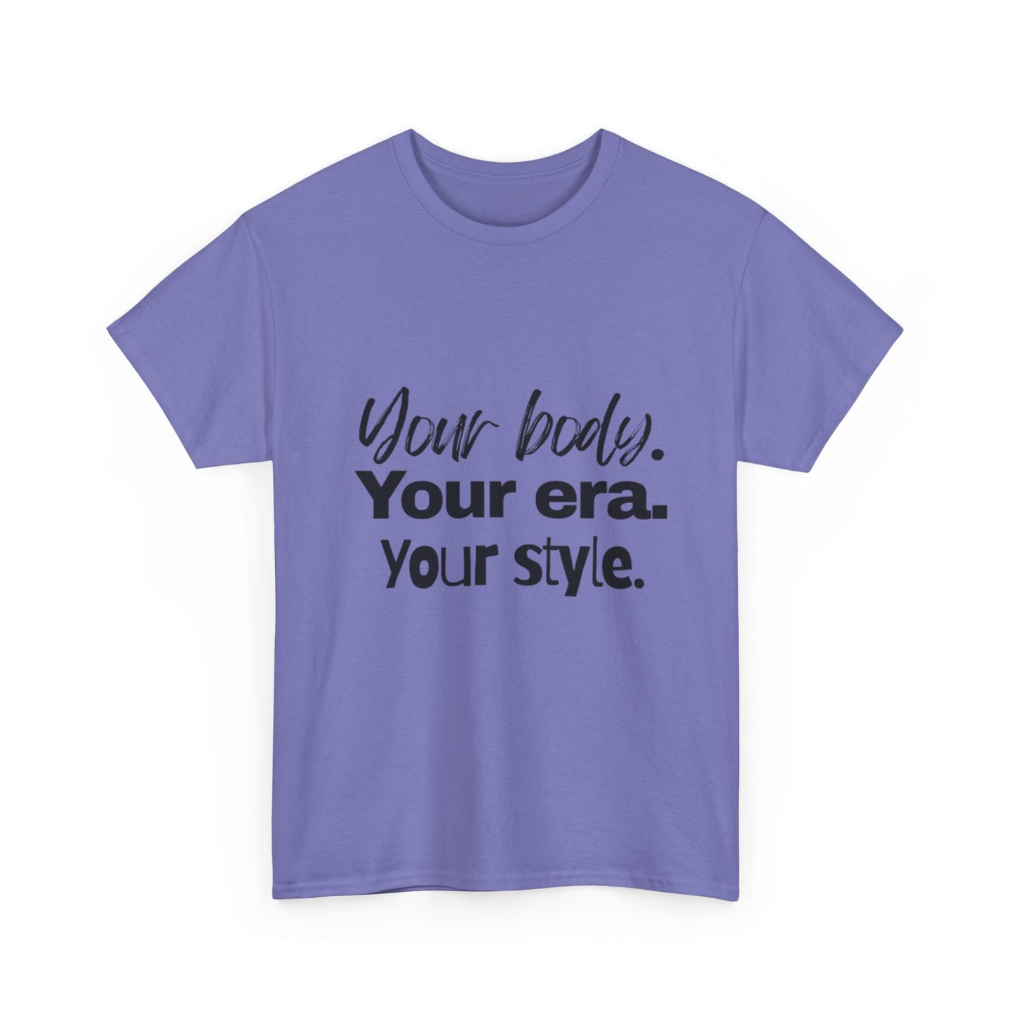 Your Body Your Era Your Style Tee