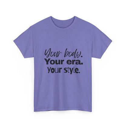 Your Body Your Era Your Style Tee