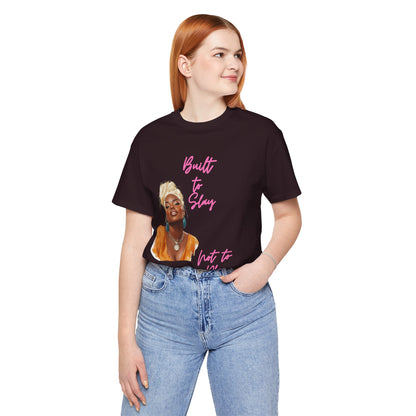 Built to Slay Unisex Jersey Tee