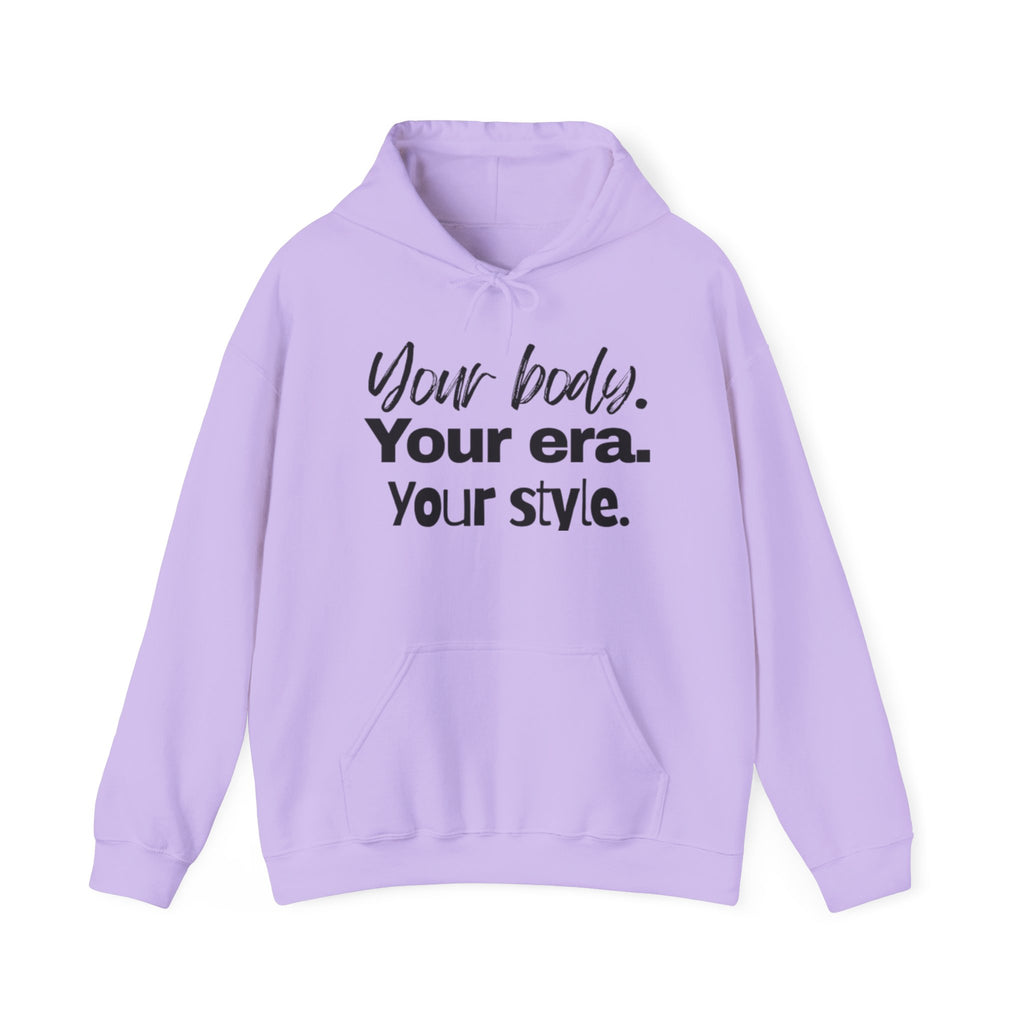 Your Body Your Era Your Style Hoodie