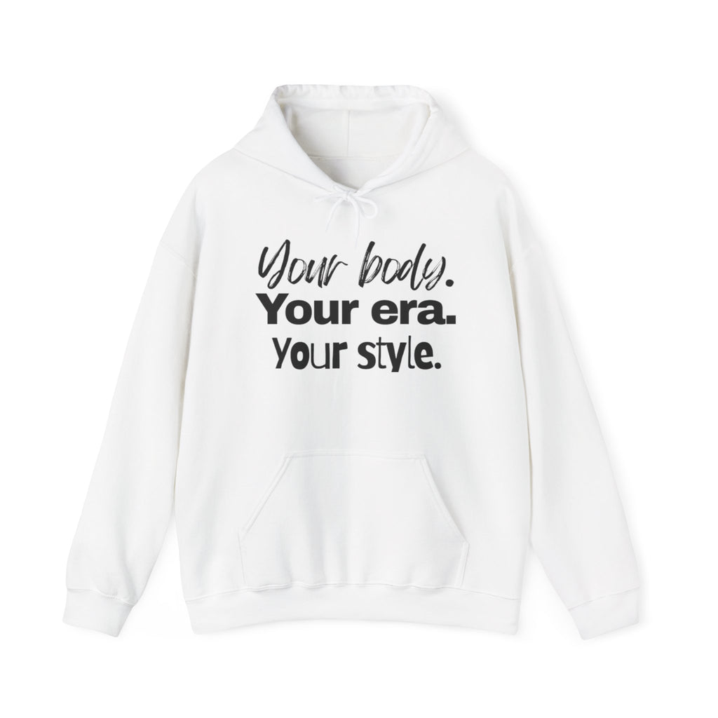Your Body Your Era Your Style Hoodie