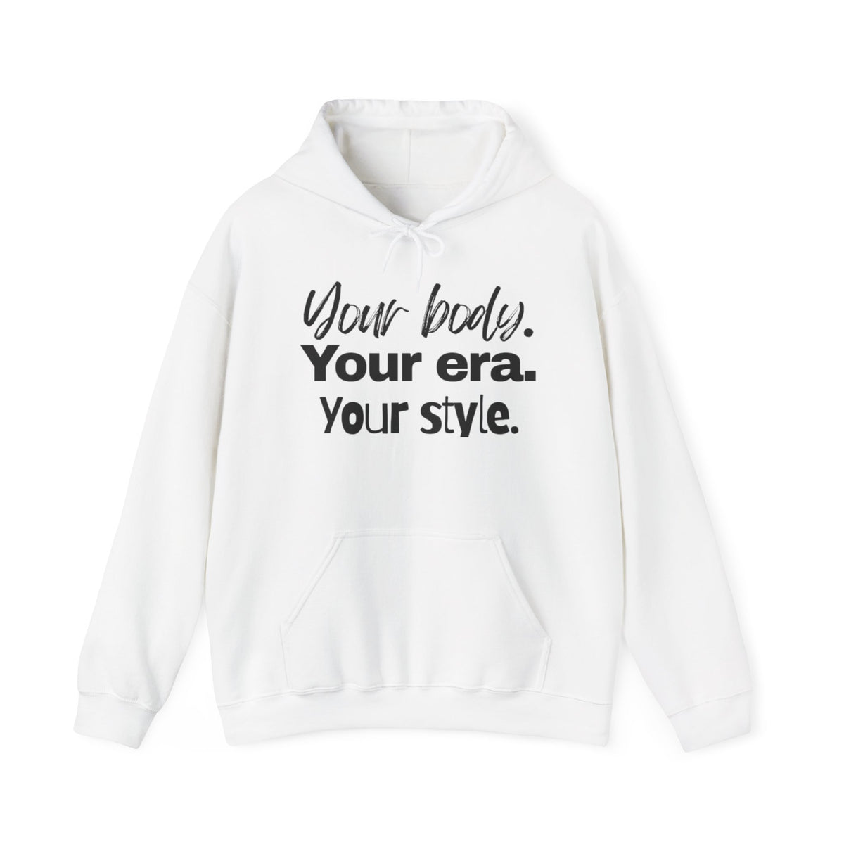 Your Body Your Era Your Style Hoodie