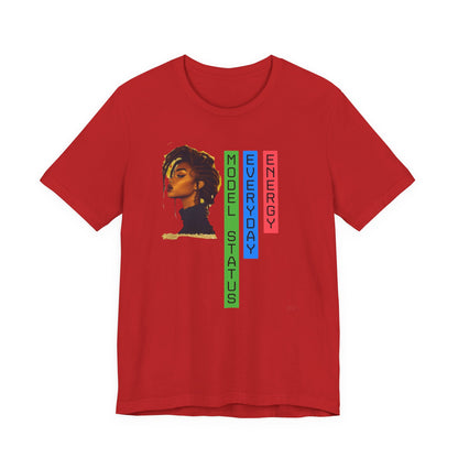 Model Status Unisex Tee - Everyday Energy