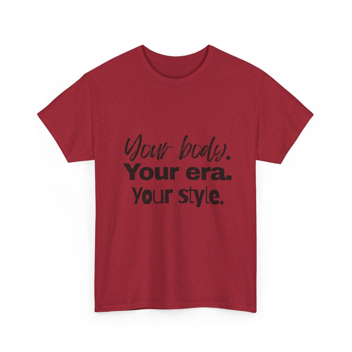 Your Body Your Era Your Style Tee
