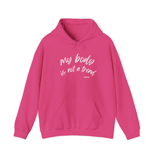 My Body is Not a Trend Hoodie - V2