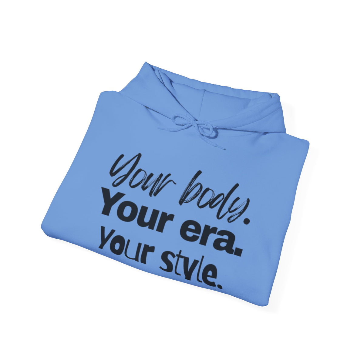 Your Body Your Era Your Style Hoodie