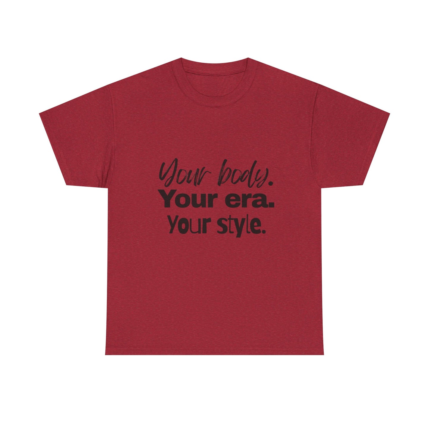 Your Body Your Era Your Style Tee