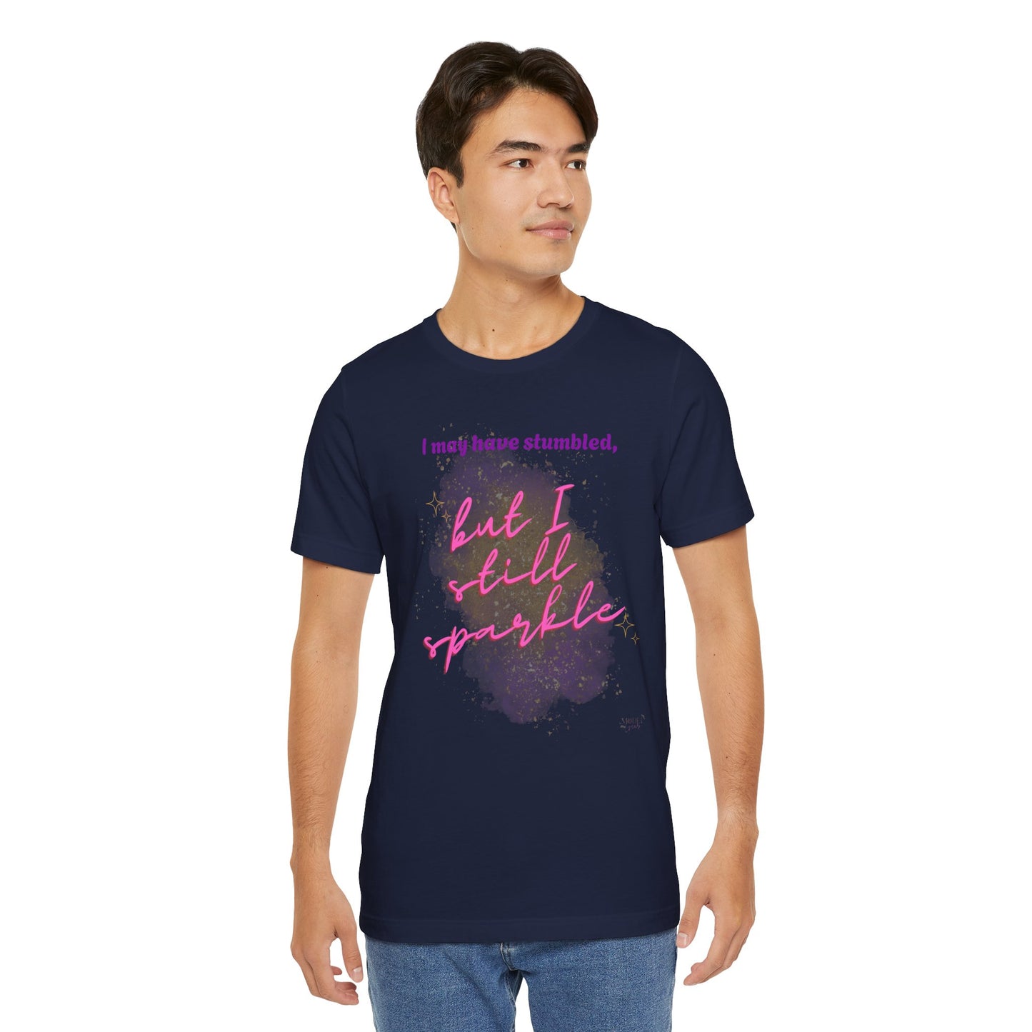 I may have stumbled, but I still sparkle Inspirational Short Sleeve Tee