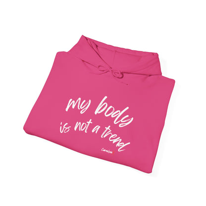 My Body is Not a Trend Hoodie - V2